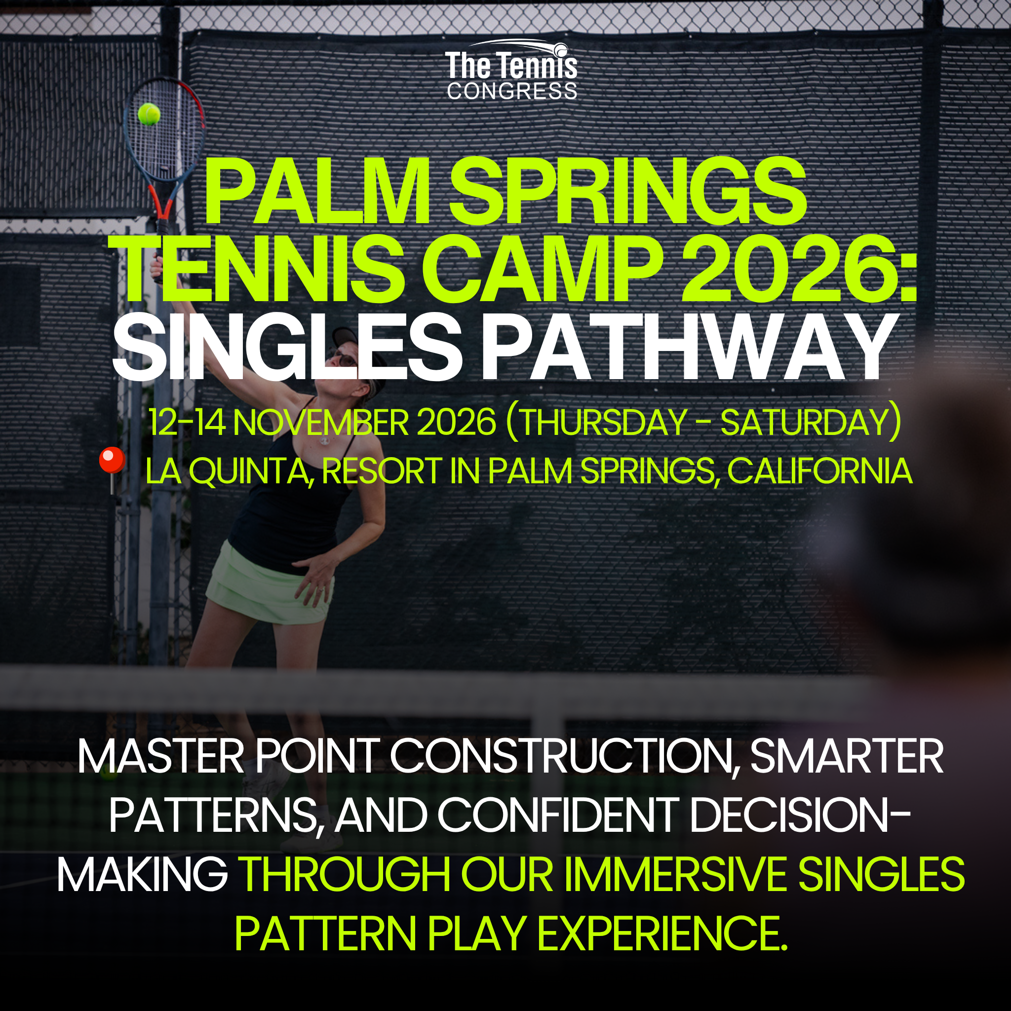Promotional graphic for The Tennis Congress Palm Springs Tennis Camp 2026: Singles Pathway, featuring bright green and white text over a tennis court scene with a player in the background.